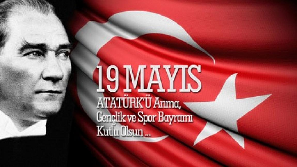 19  Mayıs  Atatürk'ü  Anma  Gençlik  ve Spor  Bayramız  Kutlu  Olsun